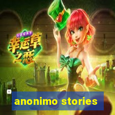 anonimo stories